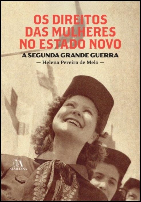 Os Direitos das Mulheres no Estado Novo - A Segunda Grande Guerra