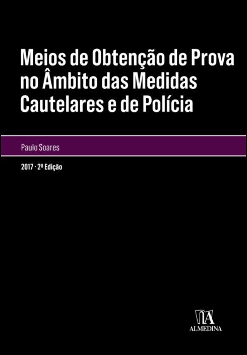 Meios de Obtenção de Prova no Âmbito das Medidas Cautelares e de Polícia