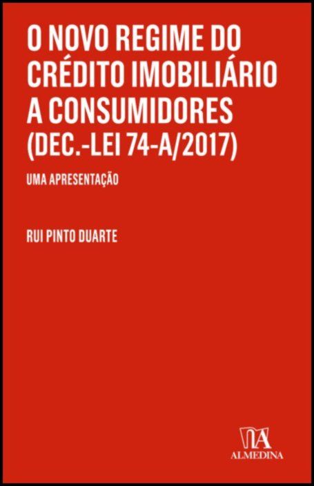 O Novo Regime do Crédito Imobiliário a Consumidores (Dec.-Lei 74-A/2017) - Uma Apresentação