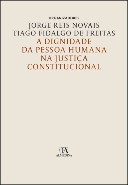 A Dignidade da Pessoa Humana na Justiça Constitucional