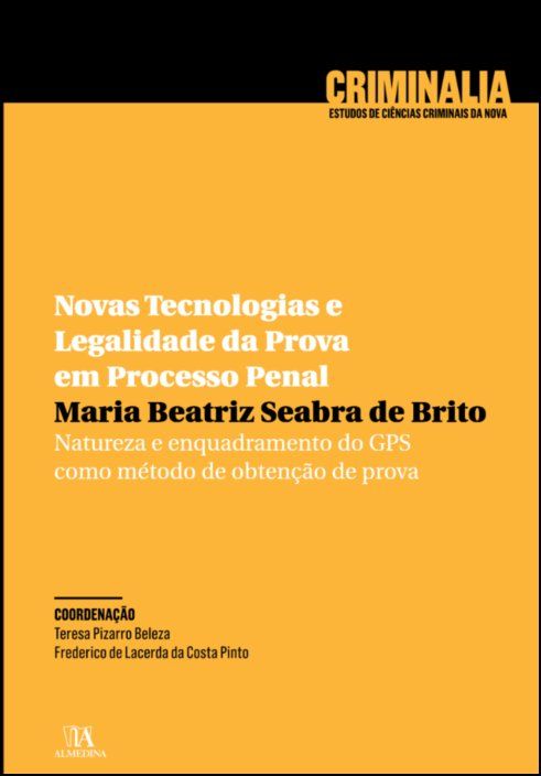 Novas tecnologias e legalidade da prova em processo penal  - Natureza e enquadramento do GPS como método de obtenção de prova 