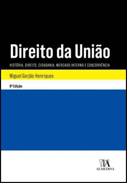 Direito da União - História, Direito, Cidadania, Mercado Interno e Concorrência