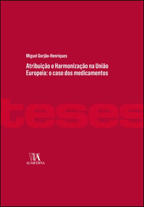 Atribuição e Harmonização na União Europeia: o Caso dos Medicamentos