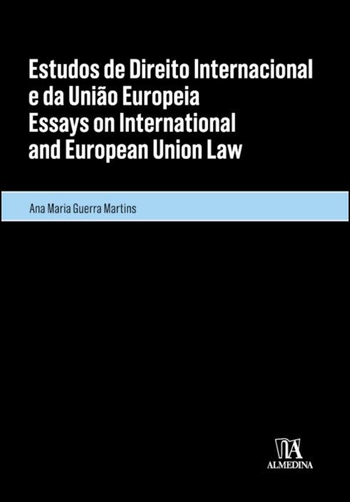 Estudos de Direito Internacional e da União Europeia/Essays on International and European Union Law