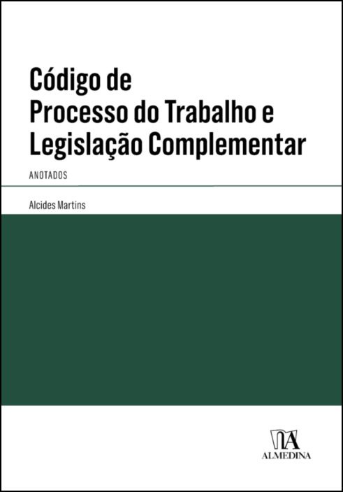 Código de Processo do Trabalho e Legislação Complementar Anotados