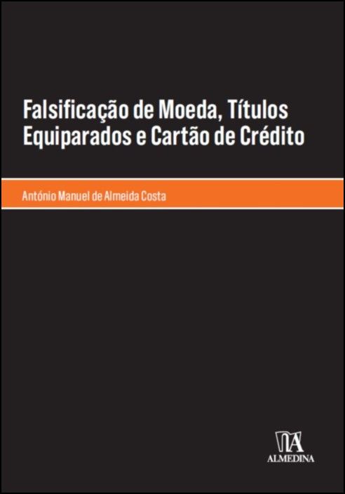 Falsificação de moeda, títulos equiparados e cartão de crédito