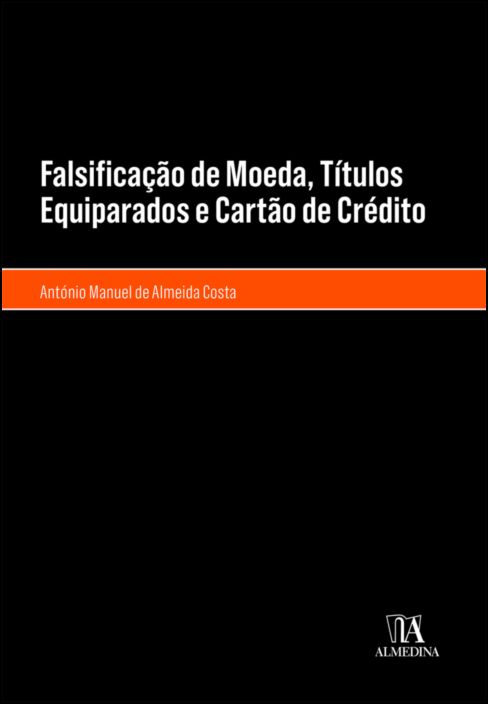 Falsificação de moeda, títulos equiparados e cartão de crédito