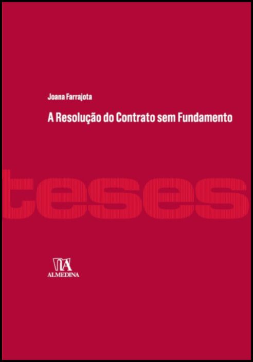 A RESOLUÇÃO DO CONTRATO SEM FUNDAMENTO