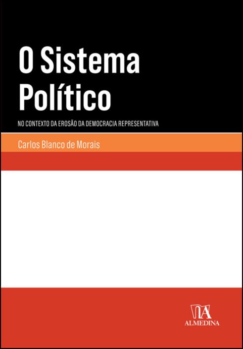 O Sistema Político - No Contexto da Erosão da Democracia Representativa