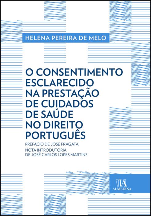 O Consentimento Esclarecido na Prestação de Cuidados de Saúde no Direito Português