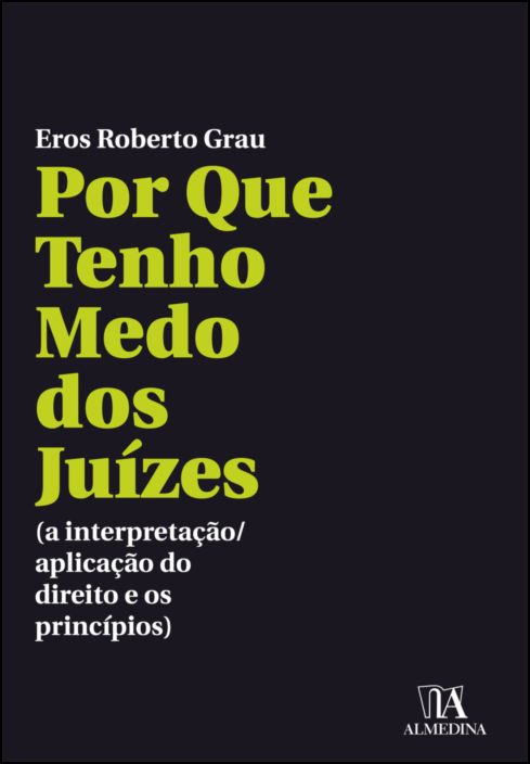 Por Que Tenho Medo dos Juízes