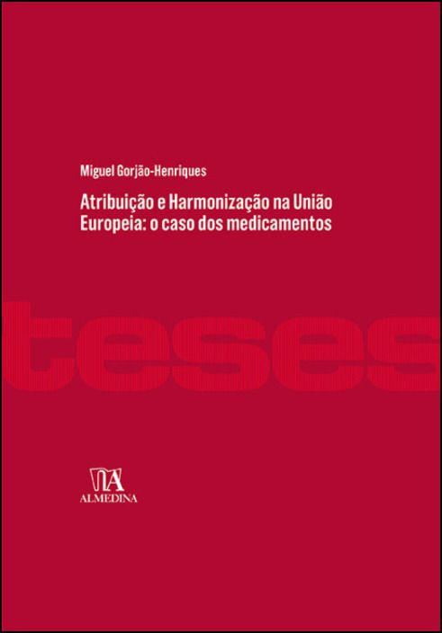 Atribuição e Harmonização na União Europeia: o Caso dos Medicamentos