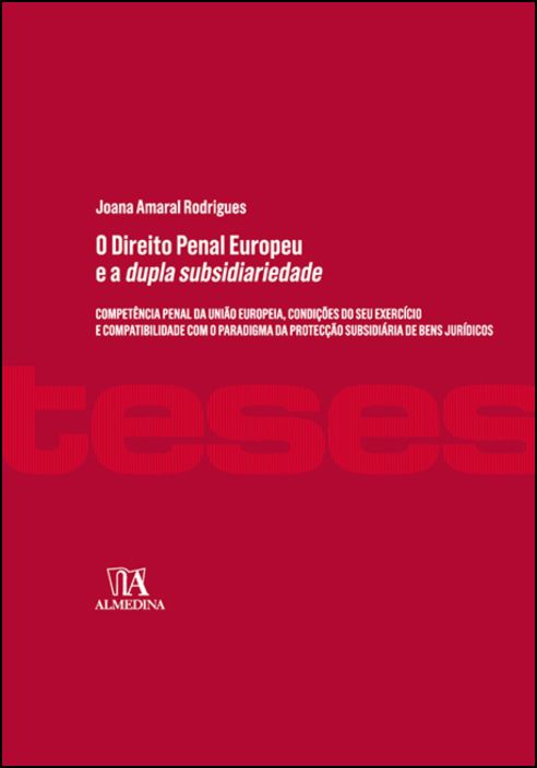 O Direito Penal Europeu e a dupla subsidiariedade