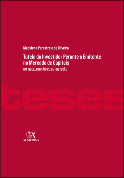 Tutela do Investidor Perante o Emitente no Mercado de Capitais: Um Modelo Dinâmico de Proteção 