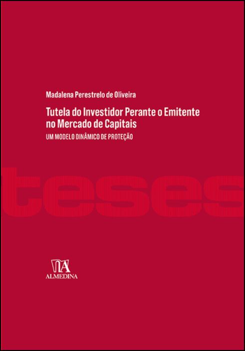 Tutela do Investidor Perante o Emitente no Mercado de Capitais: Um Modelo Dinâmico de Proteção