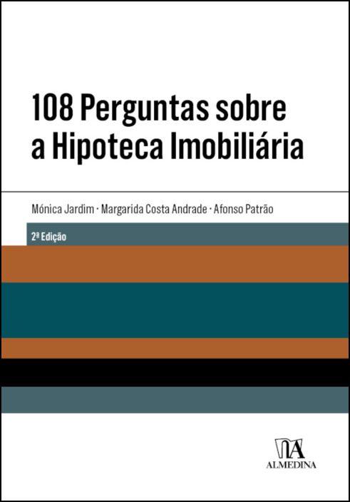 108 Perguntas sobre a Hipoteca Imobiliária