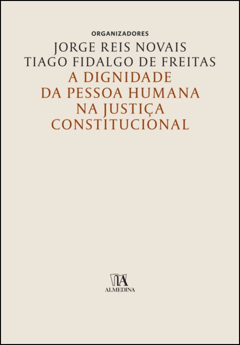A Dignidade da Pessoa Humana na Justiça Constitucional