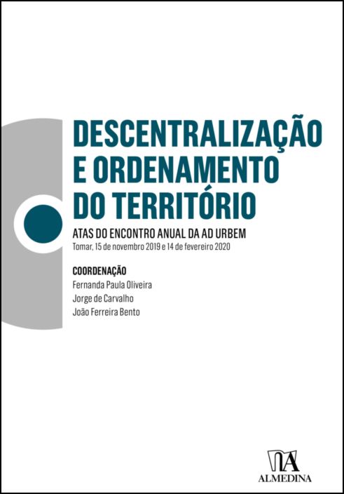 Descentralização e Ordenamento do Território - Atas do Encontro Anual da Ad Urbem 2020