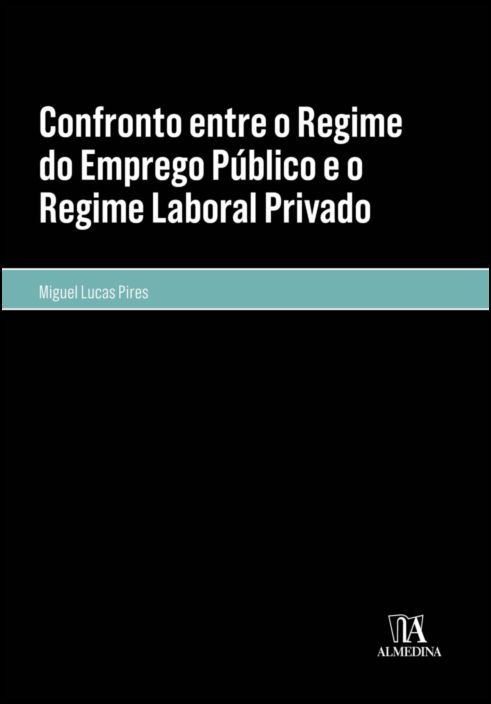 Confronto entre o Regime do Emprego Público e o Regime Laboral Privado