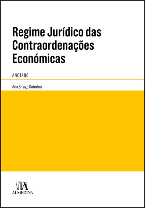 Regime Jurídico das Contraordenações Económicas - Anotado