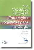 Alta Velocidade Ferroviária, Estratégias Logísticas para a Carga