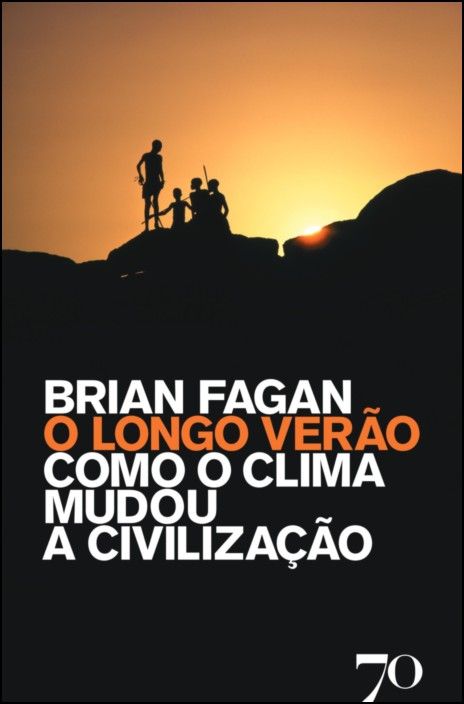 O Longo Verão - Como o Clima Mudou a Civilização