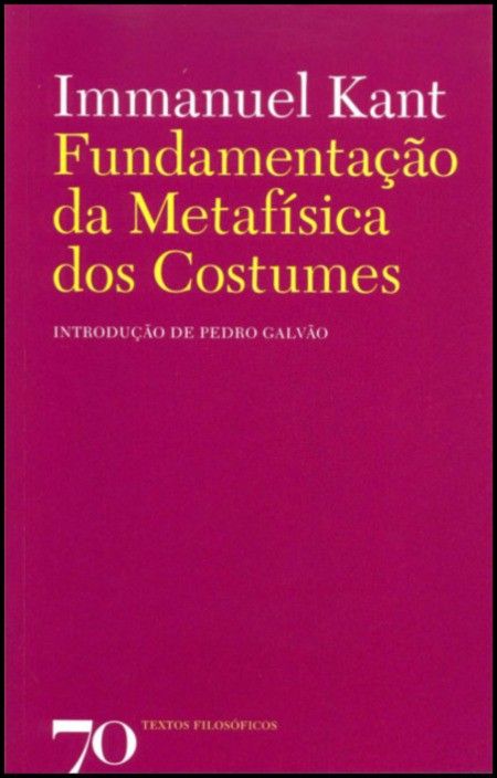Fundamentação da Metafísica dos Costumes