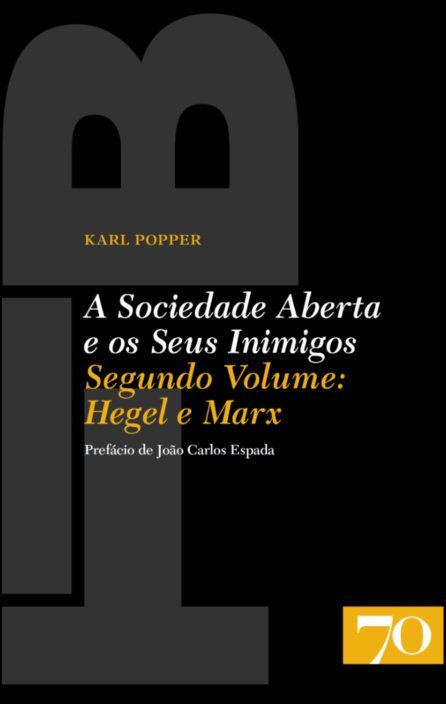 A Sociedade Aberta e os Seus Inimigos - Vol. II : Hegel e Marx