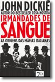 Irmandades de Sangue - As Origens das Máfias Italianas