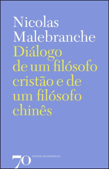 Diálogo de um Filósofo Cristão e de um Filósofo Chinês - Sobre a Existência e a Natureza de Deus