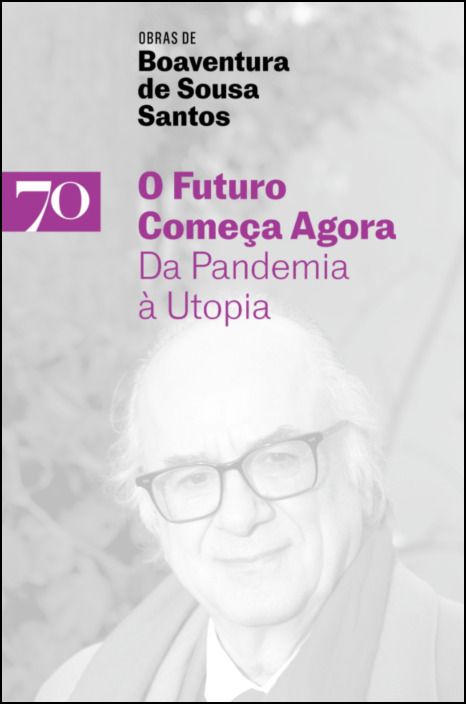 O Futuro Começa Agora - Da Pandemia à Utopia