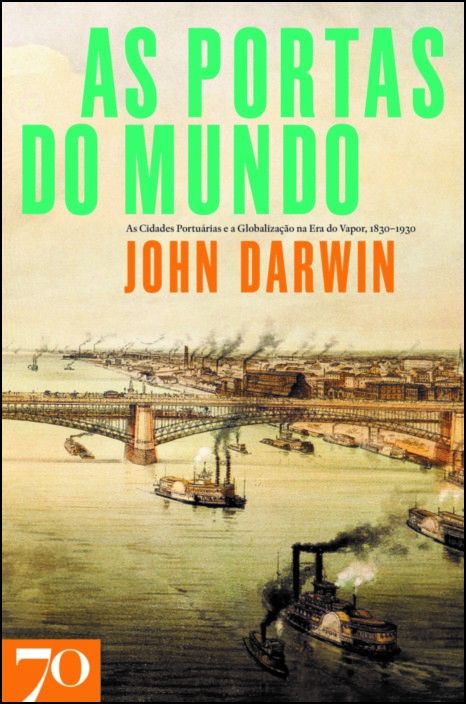 As Portas do Mundo - As Cidades Portuárias e a Globalização na Era do Vapor, 1830-1930