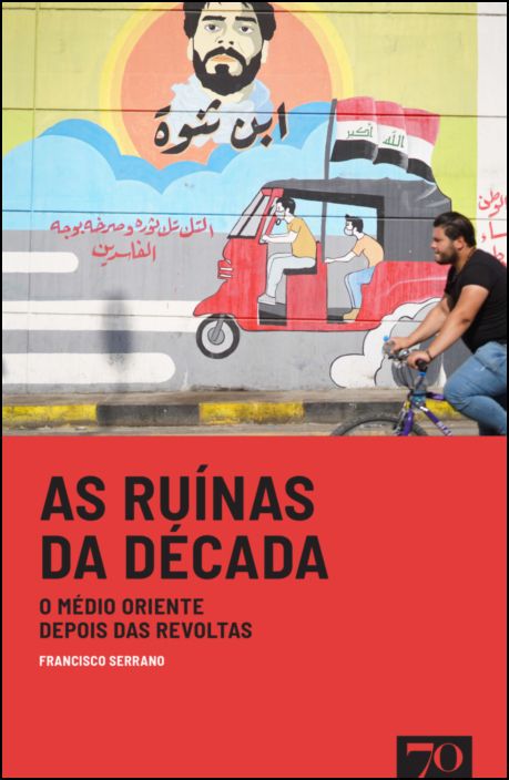 As Ruínas da Década - O Médio Oriente depois das Revoltas