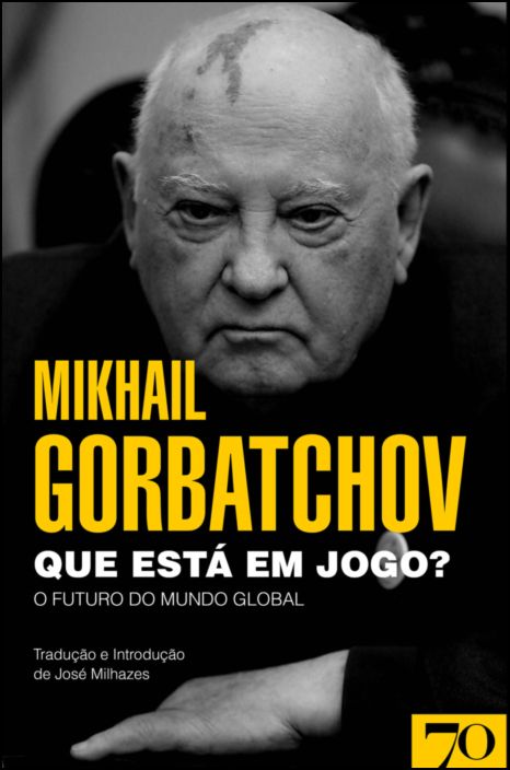 Que Está em Jogo? - O Futuro do Mundo Global