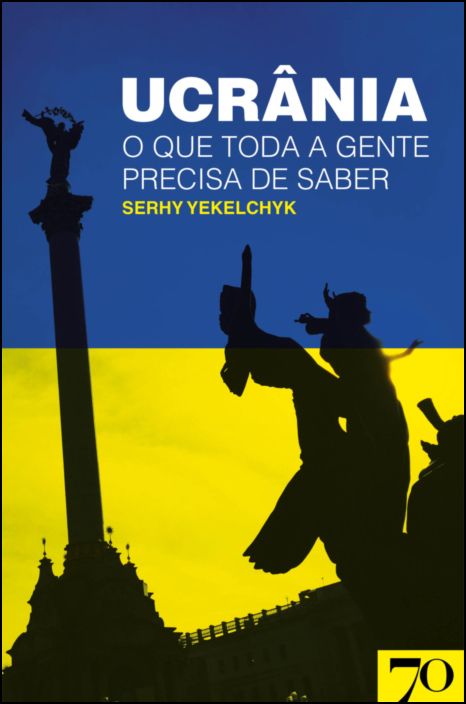 Ucrânia - O Que Toda a Gente Precisa de Saber