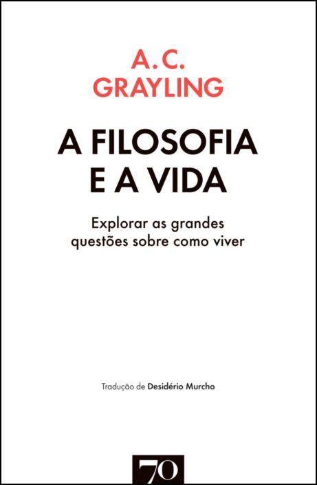 A Filosofia e a Vida: explorar as grandes questões sobre como viver