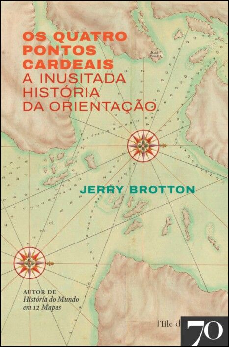 Os Quatro Pontos Cardeais - A Inusitada História da Orientação