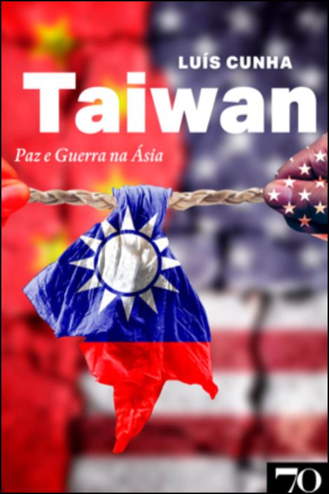 Taiwan - Paz e Guerra na Ásia