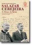 Salazar-Cerejeira: a «Força» da Igreja