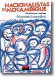 Nacionalistas de Moçambique -  Da luta armada à independência