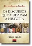 Eu Tenho Um Sonho - Os Discursos que Mudaram a História