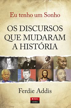 Eu Tenho Um Sonho ? Os Discursos que Mudaram a História