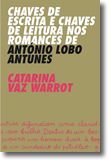 Chaves de Escrita e Chaves de Leitura nos Romances de António Lobo Antunes