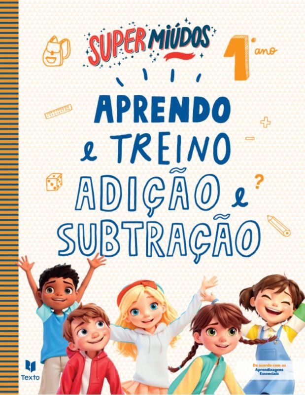 Super Miúdos - Aprendo e Treino Adição e Subtração - 1.º Ano 