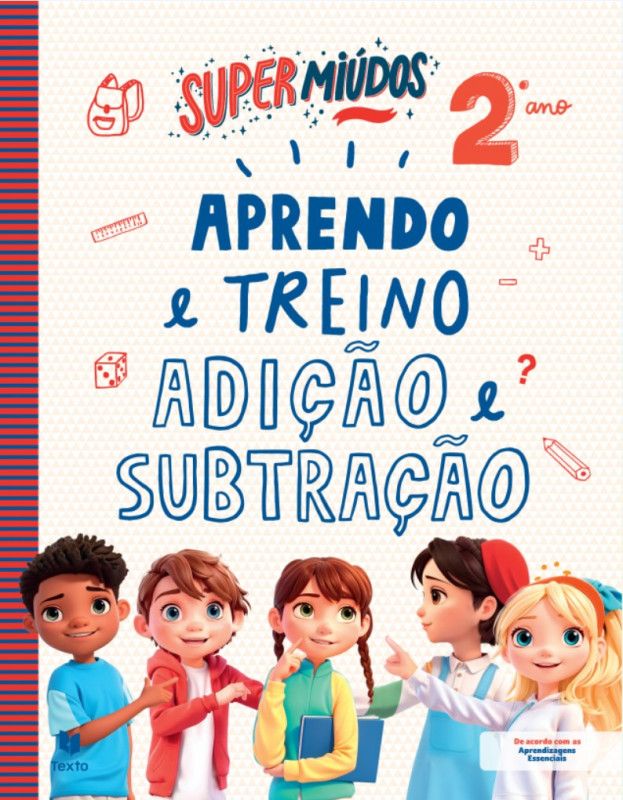 Super Miúdos - Aprendo e Treino Adição e Subtração - 2.º Ano 