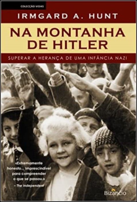 Na Montanha de Hitler - Superar a Herança de Uma Infância Nazi