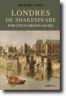 Londres de Shakespeare por Cinco Groats ao Dia