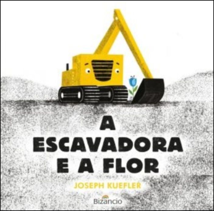 A Escavadora e a Flor