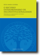 O Recurso Extraordinário de Inconstitucionalidade - Problemas da configuração, do regime e da natureza jurídica angolana