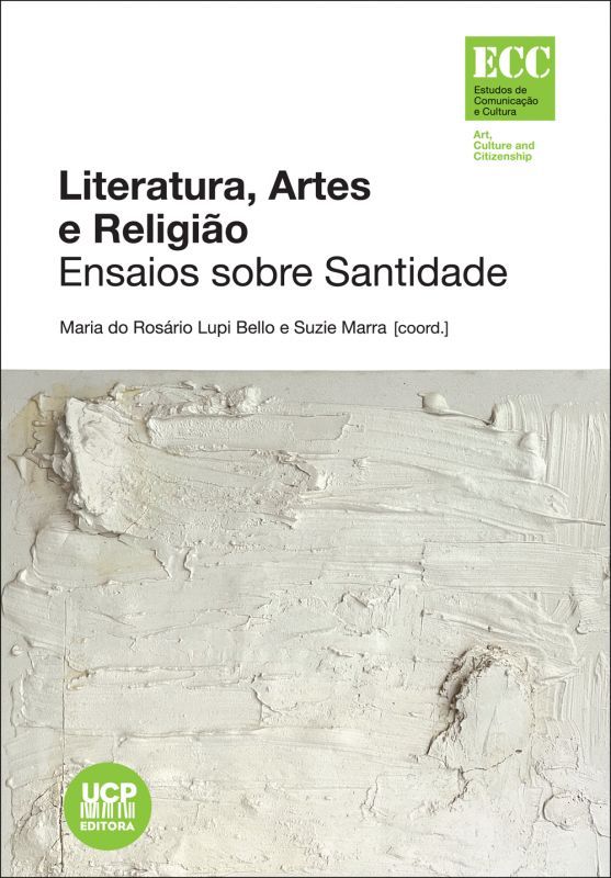 Literatura, Artes e Religião - Ensaios sobre Santidade